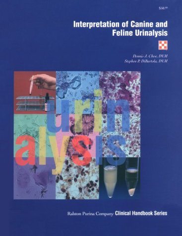Interpretation of Canine and Feline Urinalysis (Nestle PURINA Clinical Handbook Series),Used