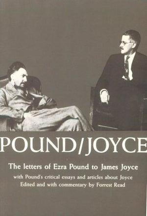 Pound/Joyce: The Letters Of Ezra Pound To James Joyce, With Pound'S Critical Essays And Articles About Joyce,Used