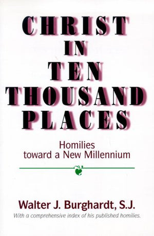 Christ In Ten Thousand Places: Homilies Toward A New Millennium,Used
