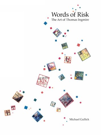Words Of Risk: The Art Of Thomas Ingmire-used