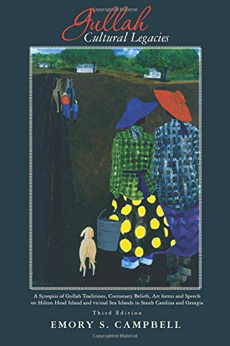 Gullah Cultural Legacies:: A Synopsis of Gullah Traditions, Customary Beliefs, Art forms and Speech on Hilton Head Island and vi,Used