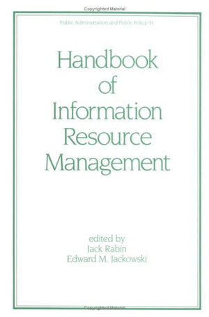 Handbook Of Information Resource Management (Public Administration And Public Policy),Used