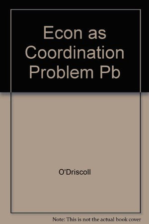 Economics As a Coordination Problem: The Contributions of Friedrich A. Hayek/Studies in Economic Theory,Used