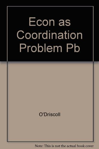 Economics As a Coordination Problem: The Contributions of Friedrich A. Hayek/Studies in Economic Theory,Used