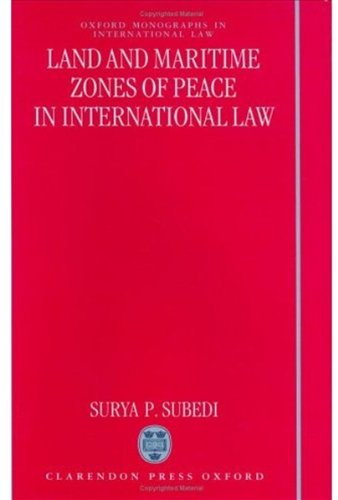 Land and Maritime Zones of Peace in International Law (Oxford Monographs in International Law),Used