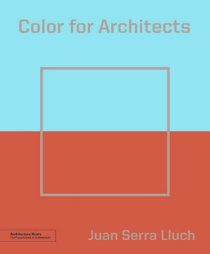 Color For Architects (Architecture Brief) (Architecture Briefs)