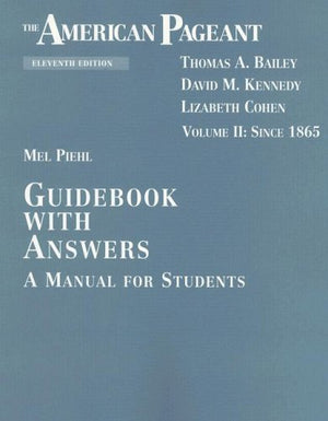 The American Pageant Guidebook with Answers: A Manual for Students, Vol. 2: Since 1865 (11th Edition),Used