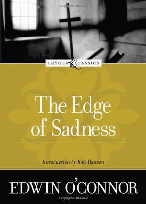 The Edge of Sadness (Loyola Classics),New