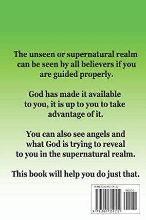 Seeing The Unseen Realm: Simple Keys to See The Realm of The Supernatural,Used