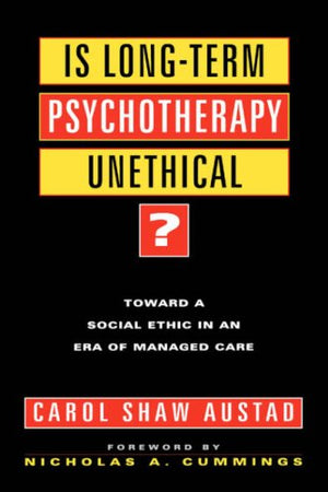 Is LongTerm Psychotherapy Unethical?: Toward a Social Ethic in an Era of Managed Care,Used