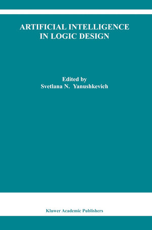 Artificial Intelligence in Logic Design (The Springer International Series in Engineering and Computer Science, 766),Used