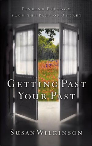 Getting Past Your Past: Finding Freedom from the Pain of Regret,Used