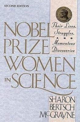Nobel Prize Women In Science: Their Lives, Struggles, And Momentous Discoveries: Second Edition,New
