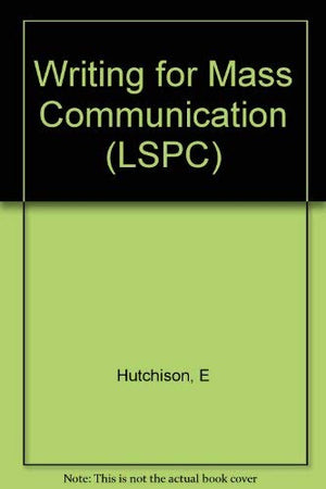 Writing for Mass Communication (Longman Series in Public Communication),Used