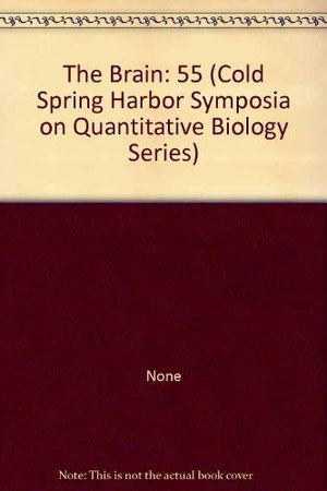 Cold Spring Harbor Symposia on Quantitative Biology: The Brain: 55 (Cold Spring Harbor Symposia on Quantitative Biology (Hardcov,Used