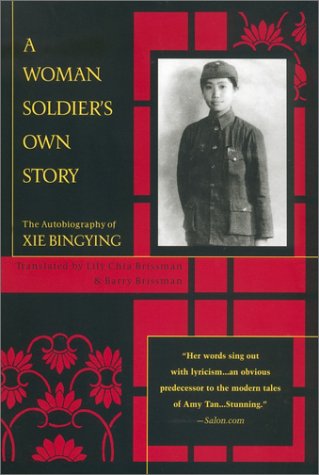A Woman Soldiers Own Story: The Autobiography Of Xie Bingying,New