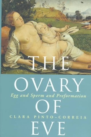 The Ovary of Eve: Egg and Sperm and Preformation,Used