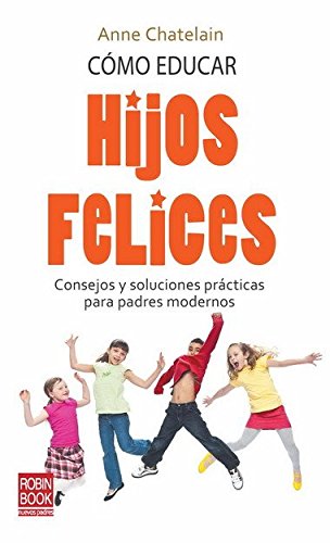 Cmo educar hijos felices (Spanish Edition),Used
