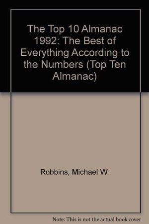 The Top 10 Almanac 1992: The Best of Everything According to the Numbers (TOP TEN ALMANAC),Used