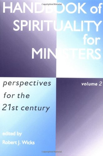 Handbook Of Spirituality For Ministers, Volume 2: Perspectives For The 21St Century,Used