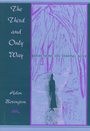 The Third and Only Way: Reflections on Staying Alive,Used