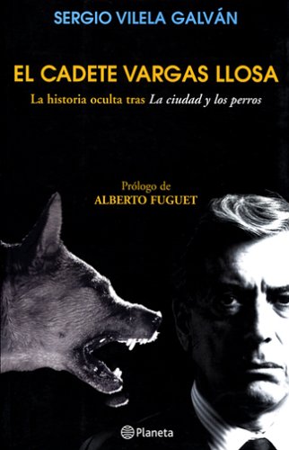 El Cadete Vargas Llosa: La Historia Oculta Tras la Ciudad y los Perros (Spanish Edition),Used