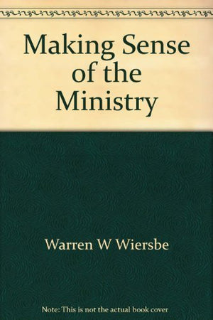 Making Sense Of The Ministry,New