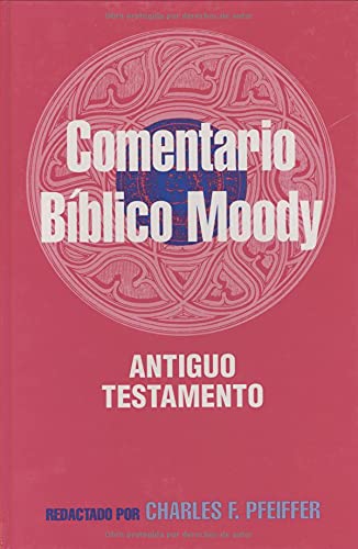 Comentario Biblico Moody: Antiguo Testamento (Spanish Edition),New