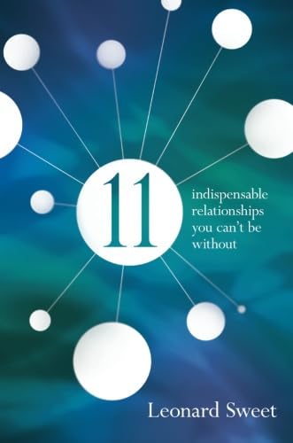 11: Indispensable Relationships You Can'T Be Without