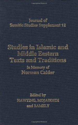 Studies in Islamic and Middle Eastern Texts and Traditions: In Memory of Norman Calder (Journal of Semitic Studies Supplement),Used