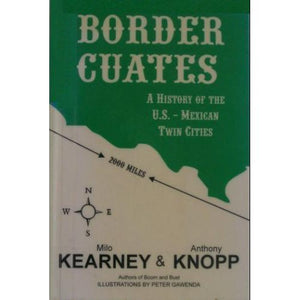 Border Cuates: A History of the U.S.Mexican Twin Cities,Used