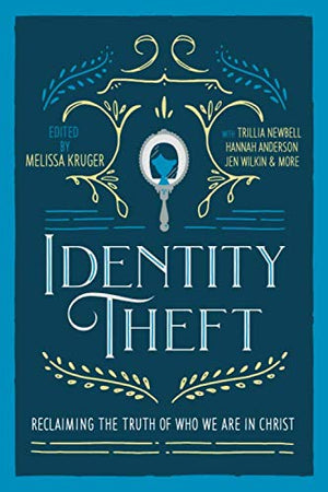 Identity Theft: Reclaiming the Truth of our Identity in Christ,Used
