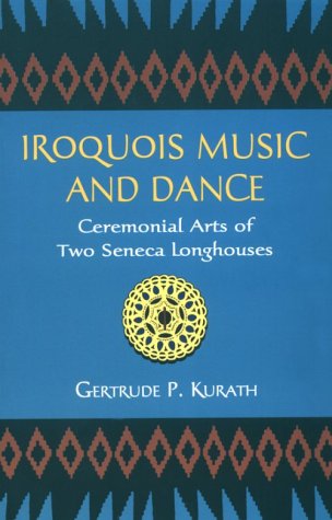 Iroquois Music and Dance: Ceremonial Arts of Two Seneca Longhouses (Native American),Used