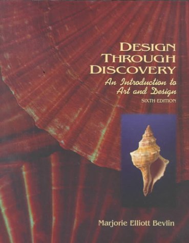 Design Through Discovery: An Introduction to Art and Design, 6th Edition,Used