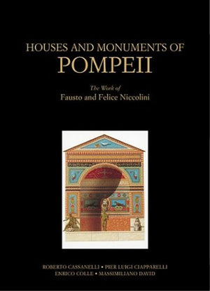 Houses and Monuments of Pompeii: The Work of Fausto and Felice Niccolini,Used