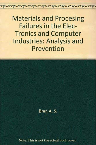 Materials and Processing Failures in the Electronics and Computer Industry: Analysis and Prevention,Used