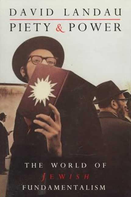 Piety and Power: The World of Jewish Fundamentalism,Used