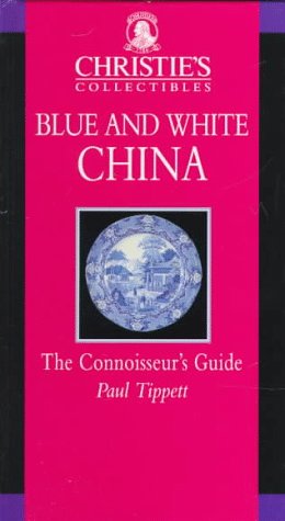 Blue And White China: The Connoisseur'S Guide (Christie'S Collectibles),Used