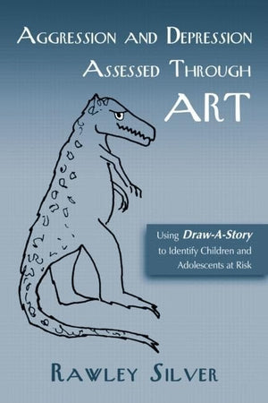 Aggression and Depression Assessed Through Art: Using DrawAStory to Identify Children and Adolescents at Risk,Used
