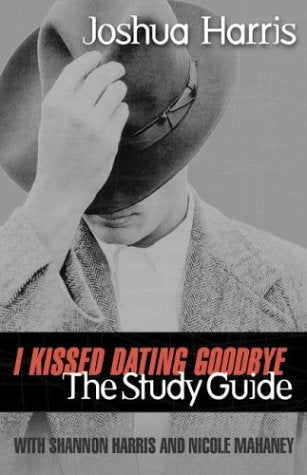 I Kissed Dating Goodbye : The Study Guide,Used
