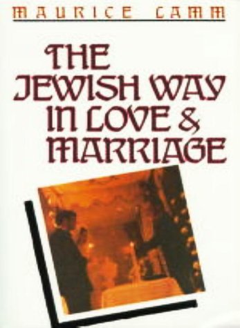 The Jewish Way in Love and Marriage,New