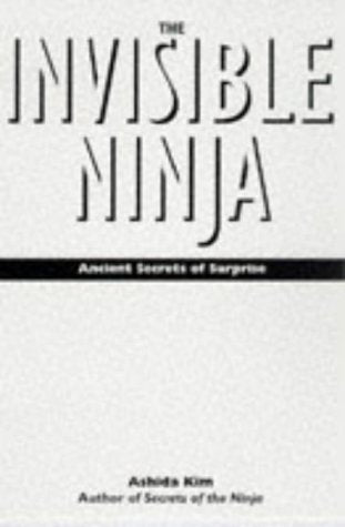 The Invisible Ninja: Ancient Secrets Of Surprise-new,New