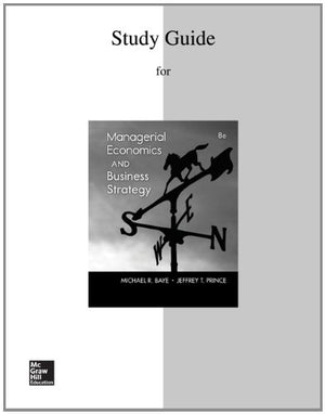Study Guide to accompany Managerial Economics & Business Strategy,Used