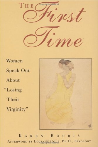 The First Time: Women Speak Out About 