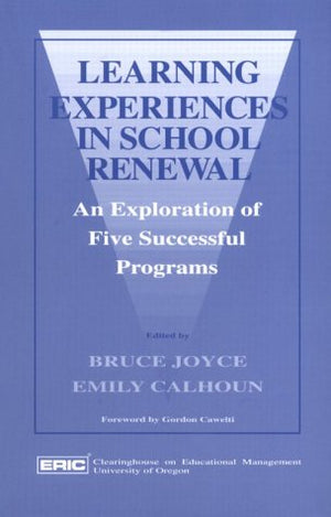 Learning Experiences in School Renewal: An Exploration of Five Successful Programs,Used