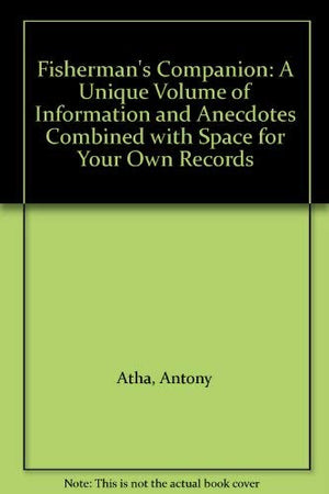 Fisherman'S Companion: A Unique Volume Of Information And Anecdotes Combined With Space For Your Own Records,Used