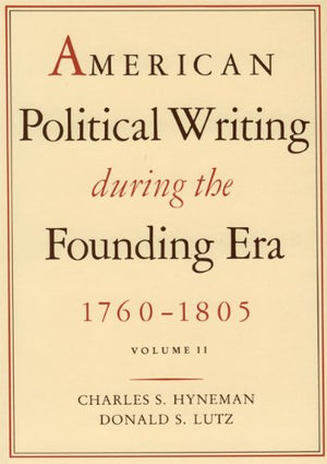 AMERICAN POLITICAL WRITING DURING THE FOUNDING ERA VOL 2 CL,Used