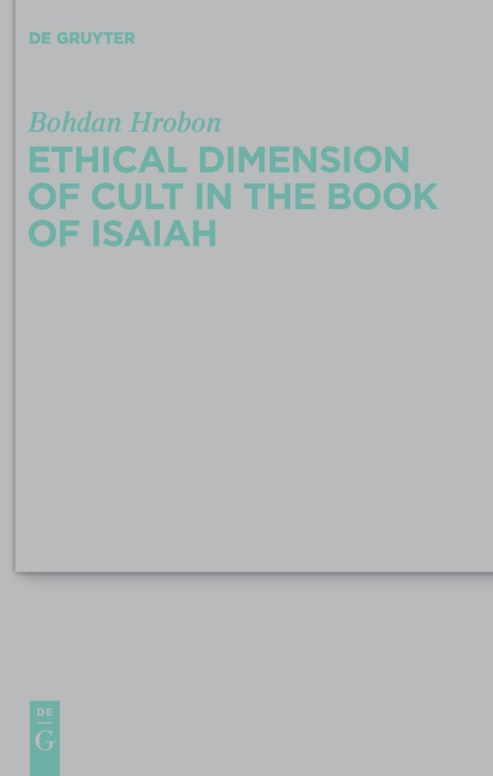 Ethical Dimension of Cult in the Book of Isaiah (Beihefte zur Zeitschrift fr die alttestamentliche Wissenschaft, 418),Used
