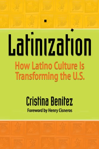 Latinization: How Latino Culture is Transforming the U.S.,New