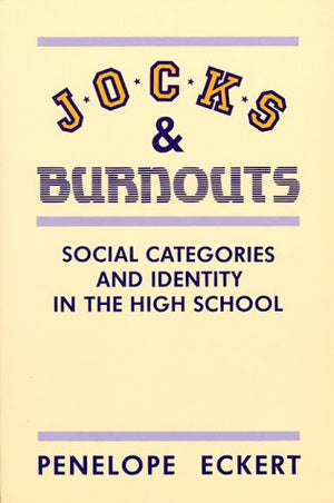 Jocks and Burnouts: Social Categories and Identity in the High School,Used